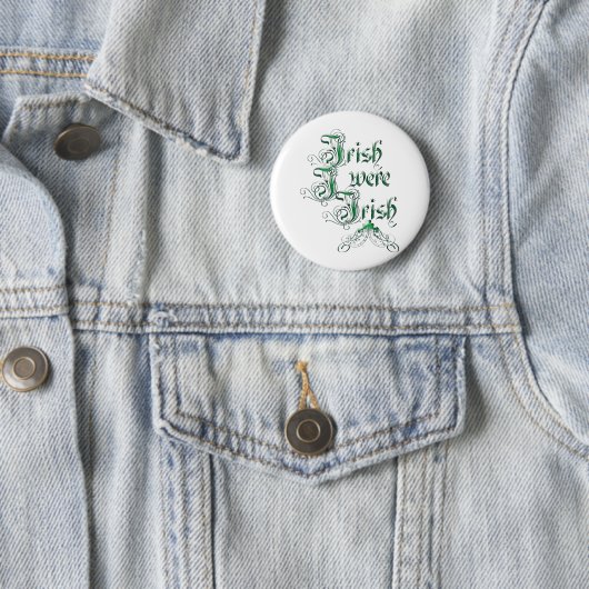Badge Rond 5 Cm Irlandais J'Étais Irlandais (En situation)
