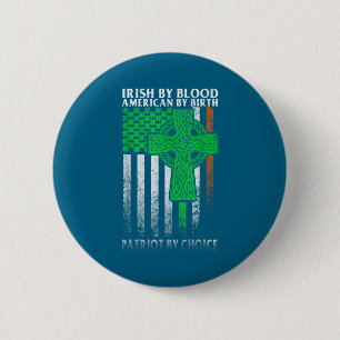 Badge Rond 5 Cm Irlandais par le sang Américain par la naissance I