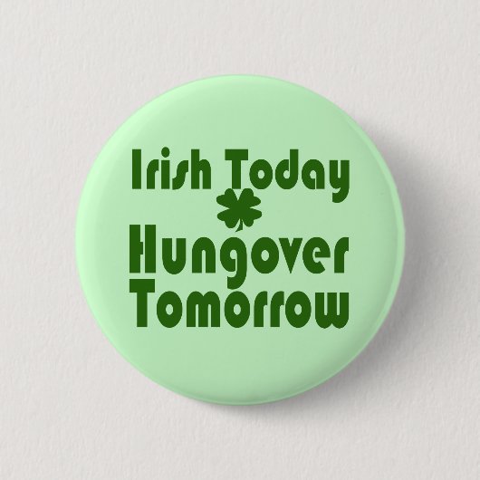 Badge Rond 5 Cm Irlande Aujourd'hui Hungover Demain (Devant)