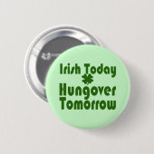 Badge Rond 5 Cm Irlande Aujourd'hui Hungover Demain (Devant & derrière)