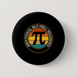 Badge Rond 5 Cm Irrationnel Mais Bien Rond Drôle Pi Day Professeur