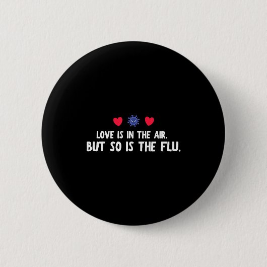 Badge Rond 5 Cm Is Air So Flu Valentine's Day (Devant)