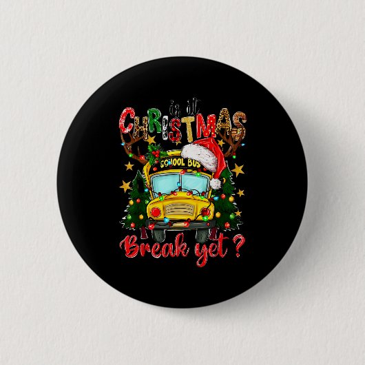 Badge Rond 5 Cm Is It Christmas Break Yet School Bus Xmas Tree Lig (Devant)