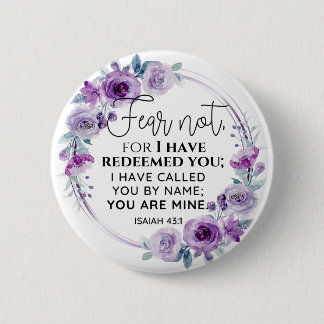Badge Rond 5 Cm Isaiah 43:1 Fear not I have Redeemed you Floral