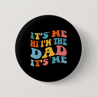 Badge Rond 5 Cm It&# s Me Hi I&# m The Dad It&# s Me Funny Fath