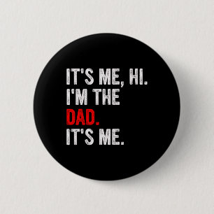Badge Rond 5 Cm It&# s Me Hi I&# m The Dad It&# s Me Funny Papa