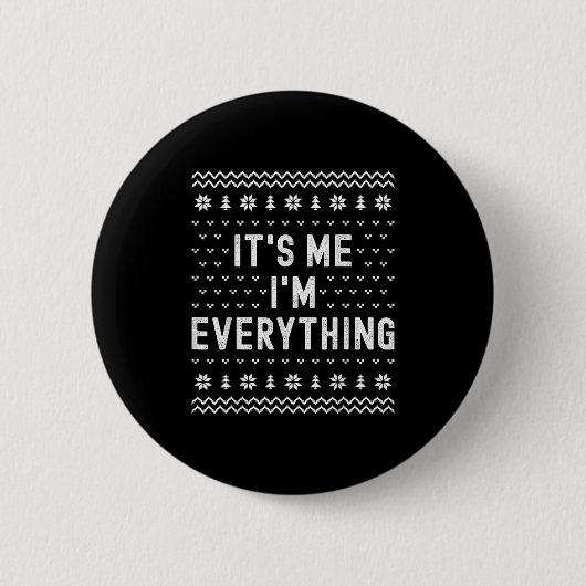 Badge Rond 5 Cm It’s Me I’m Everything Christmas Matching Couple W (Devant)