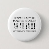 Badge Rond 5 Cm It Was Easy To Master Braille (Devant)