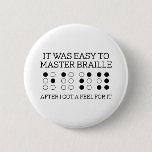 Badge Rond 5 Cm It Was Easy To Master Braille