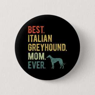 Badge Rond 5 Cm Italien Greyhound Maman toujours Amoureux de les c