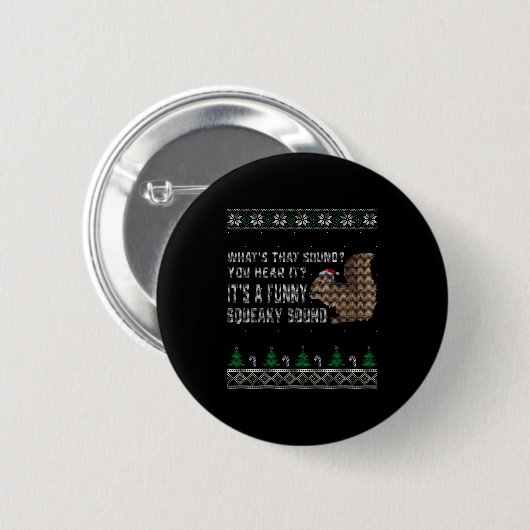 Badge Rond 5 Cm Its A Funny Squeaky Sound Funny Squirrel Christmas (Devant & derrière)