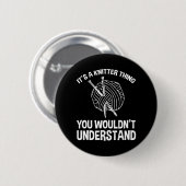 Badge Rond 5 Cm It's A Knitter Thing - You Wouldn't Understand (Devant & derrière)