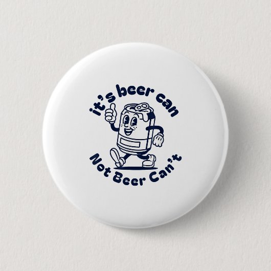Badge Rond 5 Cm It's Beer Can Not Beer Can't Funny Beer Brewing Dr (Devant)