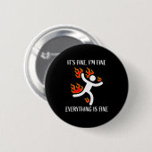 Badge Rond 5 Cm It's Fine Everything Is Fine Funny Stickman On Fir (Devant & derrière)