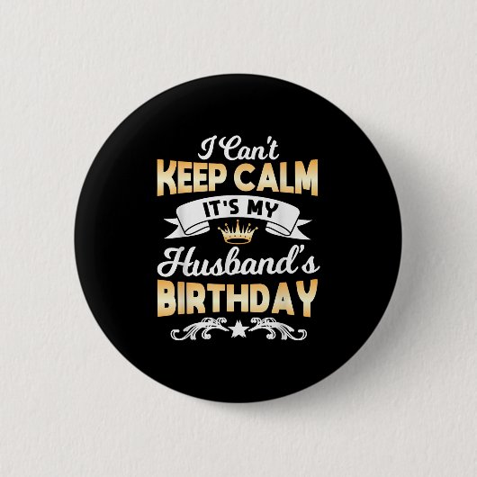 Badge Rond 5 Cm It's My Husband's Birthday Shirt I Can't Keep Calm (Devant)