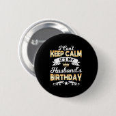 Badge Rond 5 Cm It's My Husband's Birthday Shirt I Can't Keep Calm (Devant & derrière)