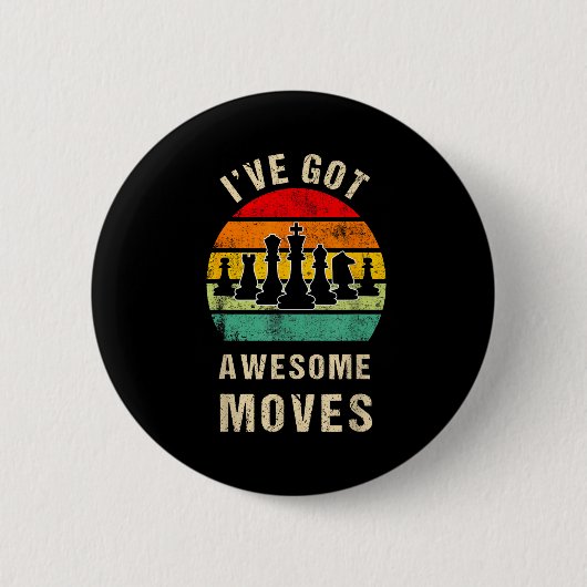 Badge Rond 5 Cm I've Got Awesome Moves Chess Player Funny Chess Pl (Devant)