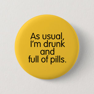 Badge Rond 5 Cm Ivre et plein du bouton de pilules