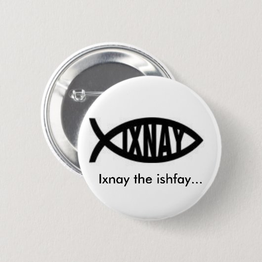 Badge Rond 5 Cm Ixnay l'ishfay… (Devant & derrière)