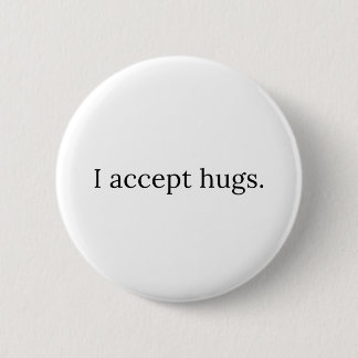 Badge Rond 5 Cm J'accepte les câlins