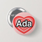 Badge Rond 5 Cm J'adore Ada. Je t'aime Ada. Cœur (Devant & derrière)