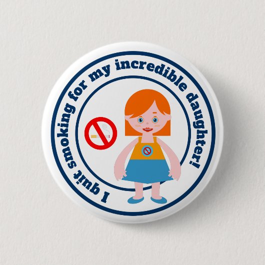 Badge Rond 5 Cm J'ai arrêté de fumer pour ma fille (Devant)