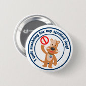 Badge Rond 5 Cm J'ai arrêté de fumer pour mon chien (Devant & derrière)
