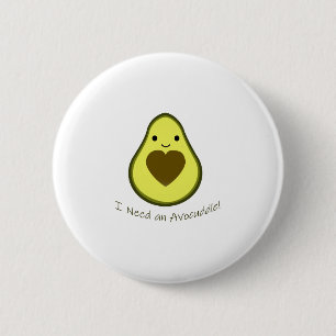 Badge Rond 5 Cm J'ai besoin d'Avocuddle Cute Kawaii Avocado