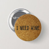 Badge Rond 5 Cm J'ai besoin de vin (Devant & derrière)
