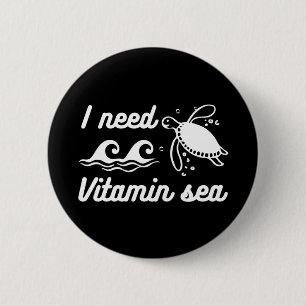 Badge Rond 5 Cm J'ai besoin de vitamine tortue de mer