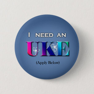 Badge Rond 5 Cm J'ai besoin d'un bouton d'Uke