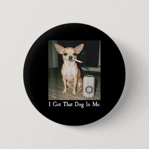 Badge Rond 5 Cm J'ai Ce Chien En Moi Drôle De Chien Amateurs De Ch