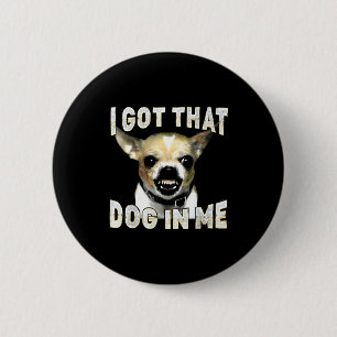 Badge Rond 5 Cm J'ai Ce Chien En Moi Drôle De Chien Amateurs De Ch