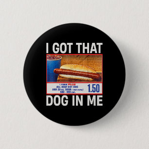 Badge Rond 5 Cm J'Ai Ce Chien En Moi Drôle Hotdogs Combo 4th De Ju