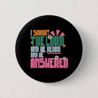 Badge Rond 5 Cm J'ai cherché le Seigneur Il a entendu et Il a répo