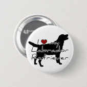 Badge Rond 5 Cm J'ai "coeur" mes mots de Labrador Retriever avec d (Devant & derrière)
