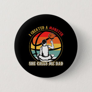 Badge Rond 5 Cm J'Ai Créé Un Monstre Qu'Elle M'Appelle Papa Basket
