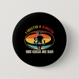 Badge Rond 5 Cm J'Ai Créé Un Monstre Qu'Elle M'Appelle Papa, Les P