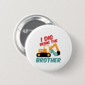 Badge Rond 5 Cm J'Ai Creusé Être Big Brother Excavator Tractor Car (Devant & derrière)