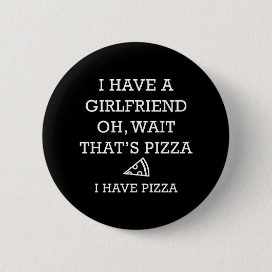 Badge Rond 5 Cm J'Ai De La Pizza (Devant)