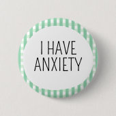 Badge Rond 5 Cm J'ai de l'anxiété (Devant)