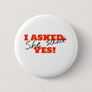 Badge Rond 5 Cm J'ai demandé. Elle a dit OUI !