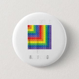 Badge Rond 5 Cm J'ai des compétences ils sont multi-plyin' profess