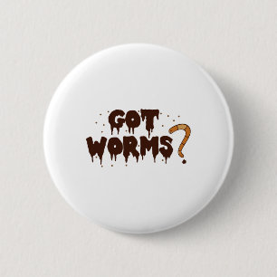 Badge Rond 5 Cm J'ai des vers ! Chemise compostante drôle Hallowee