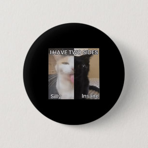 Badge Rond 5 Cm J'Ai Deux Côtés Silly Drôle Chat Drôle Pour Les Ho
