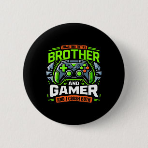 Badge Rond 5 Cm J'ai Deux Titres Frère Joueur Je Les Écrase Absolu