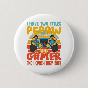 Badge Rond 5 Cm J'Ai Deux Titres Pepaw Et Gamer, Jeu Drôle