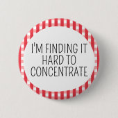 Badge Rond 5 Cm J'ai du mal à me concentrer (Devant)