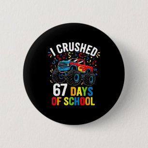 Badge Rond 5 Cm J'ai écrasé 67 jours d'école drôle six sept mème B