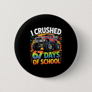 Badge Rond 5 Cm J'ai écrasé 67 jours d'école Mème drôle étudiant d